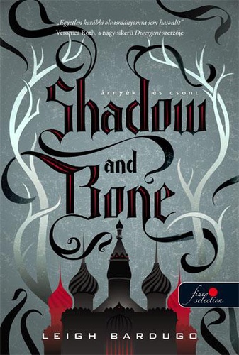 Leigh Bardugo:Shadow ​and Bone – Árnyék és csont